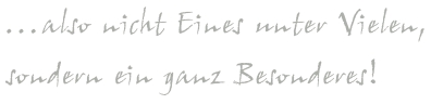 Ganz Besonderes